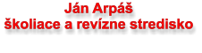 J�n Arp�  �koliace a rev�zne stredisko